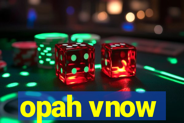 opah vnow